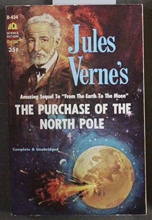 Seller image for The Purchase Of The North Pole - Original; the sequel to From The Earth To The Moon; (Ace Book # D-434 ) for sale by Comic World