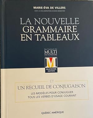 La nouvelle grammaire en tableaux: Et un recueil de conjugaison. Les modèles pour conjuguer tous ...