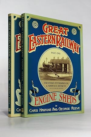 Great Eatern Railway Engine Sheds, Part One: Stratford, Peterborough and Norwich Locomotive Distr...