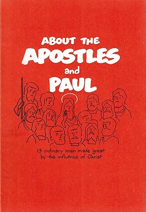 Image du vendeur pour About the Apostles and Paul: 13 Ordinary Men Made Great by the Influence of Christ mis en vente par UHR Books