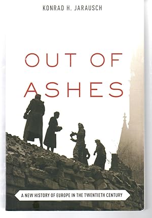 Immagine del venditore per Out of Ashes: A New History of Europe in the Twentieth Century venduto da EdmondDantes Bookseller