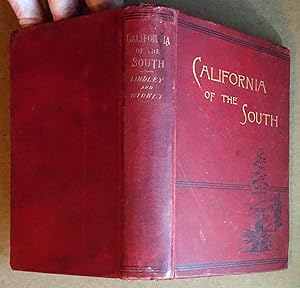 California of the South: Its Physical Geography, Climate, Resources, Routes of Travel, and Health...