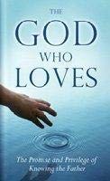 Seller image for The God Who Loves for sale by Reliant Bookstore