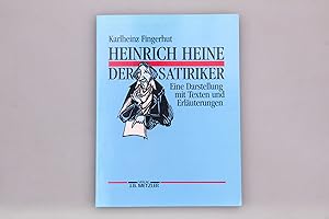 HEINRICH HEINE - DER SATIRIKER. Eine Darstellung mit Texten und Erläuterungen