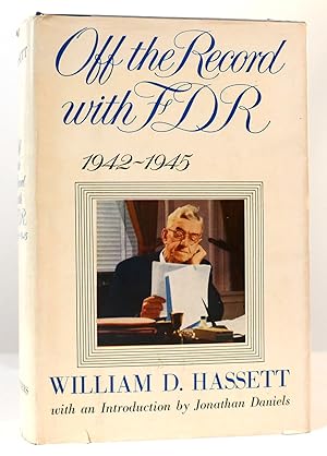 Seller image for OFF THE RECORD WITH FDR 1942-1945 F.D.R. for sale by Rare Book Cellar