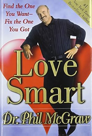 Image du vendeur pour Love Smart: Find the One You Want--Fix the One You Got mis en vente par Reliant Bookstore