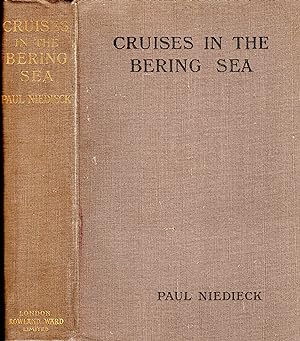 Cruises in the Bering Sea: Being Records of Further Sport and Travel
