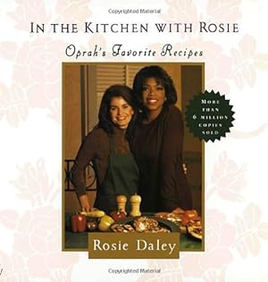 Bild des Verkäufers für In the Kitchen with Rosie: Oprah's Favorite Recipes zum Verkauf von Reliant Bookstore