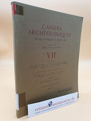 Cahiers Archeologiques Fin de L'Antiquite et Moyen Age Publies Par Andre Grabar & Jean Hubert / VII