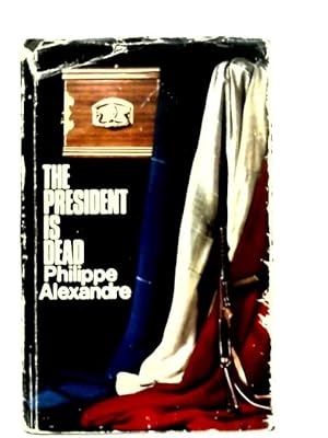 Bild des Verkufers fr The President is Dead zum Verkauf von World of Rare Books
