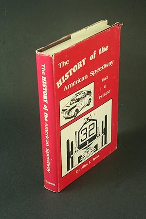 Seller image for The history of the American speedway: past & present. for sale by Steven Wolfe Books