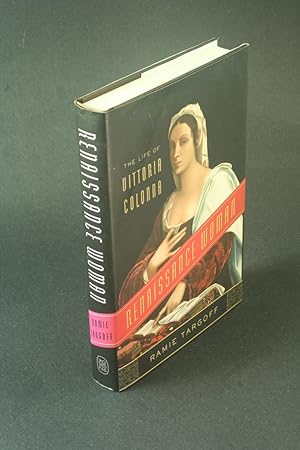 Immagine del venditore per Renaissance woman: the life of Vittoria Colonna. venduto da Steven Wolfe Books