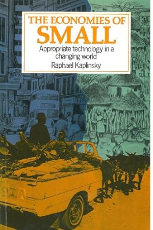Immagine del venditore per The Economies of Small: Appropriate Technology in a Changing World by Kaplinsky, Raphael [Hardcover ] venduto da booksXpress