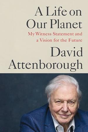 Seller image for A Life on Our Planet: My Witness Statement and a Vision for the Future by Attenborough, Sir David [Paperback ] for sale by booksXpress