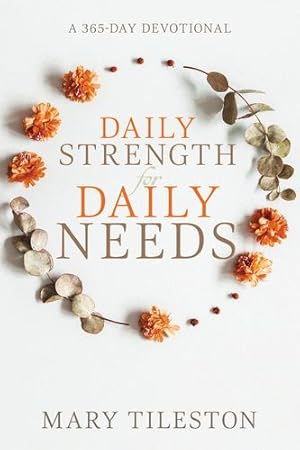 Seller image for Daily Strength for Daily Needs: A 365-Day Devotional by Tileston, Mary [Paperback ] for sale by booksXpress