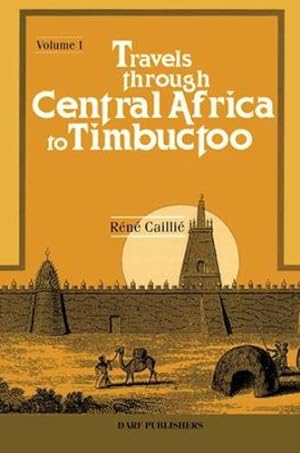 Seller image for Travels Through Central Africa to Timbuctoo (v. 1) by Caille, Rene [Hardcover ] for sale by booksXpress