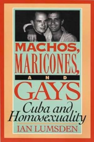 Seller image for Machos, Maricones, and Gays: Cuba and Homosexuality [Soft Cover ] for sale by booksXpress