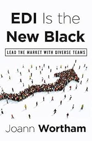Image du vendeur pour EDI Is the New Black: Lead the Market with Diverse Teams by Wortham, Joann [Paperback ] mis en vente par booksXpress