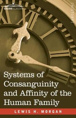 Bild des Verkufers fr Systems of Consanguinity and Affinity of the Human Family [Soft Cover ] zum Verkauf von booksXpress