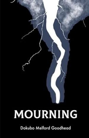 Bild des Verkufers fr Mourning by Goodhead, Dokubo M [Paperback ] zum Verkauf von booksXpress