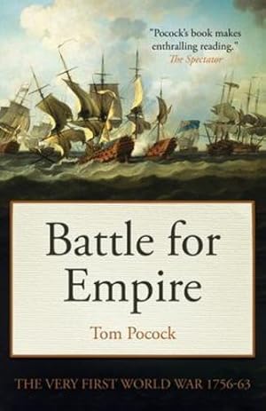 Seller image for Battle for Empire: The Very First World War 1756-63 by Pocock, Tom [Paperback ] for sale by booksXpress