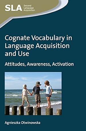 Seller image for Cognate Vocabulary in Language Acquisition and Use: Attitudes, Awareness, Activation (Second Language Acquisition) by Otwinowska, Agnieszka [Paperback ] for sale by booksXpress