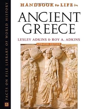 Seller image for Handbook to Life in Ancient Greece by Adkins, Lesley, Adkins, Both Professional Archaeologists Roy A [Hardcover ] for sale by booksXpress