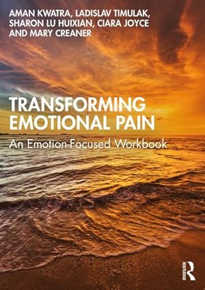 Bild des Verkufers fr Transforming Emotional Pain by Kwatra, Aman, Timulak, Ladislav, Huixian, Sharon Lu, Joyce, Ciara [Paperback ] zum Verkauf von booksXpress