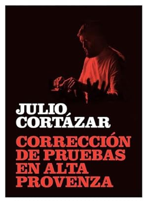 Imagen del vendedor de Correcci ³n de pruebas en Alta Provenza (Proofreading of Haute Provence, Spanish Edition) by Cortazar, Julio [Paperback ] a la venta por booksXpress