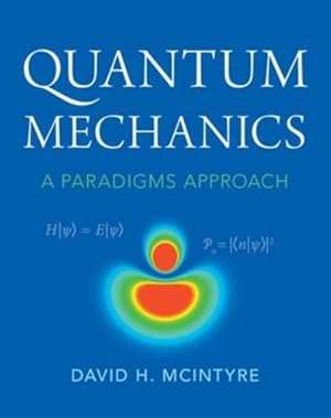 Immagine del venditore per Quantum Mechanics: A Paradigms Approach by McIntyre, David H. [Hardcover ] venduto da booksXpress