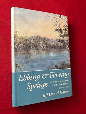 Ebbing & Flowing Springs: New and Selected Poems and Prose 1976-2001 (SIGNED 1ST)