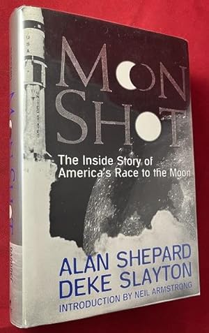 Moon Shot (SIGNED ASSOCIATION COPY); The Inside Story of America's Race to the Moon