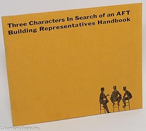 Three Characters in Search of an AFT Building Representatives Handbook