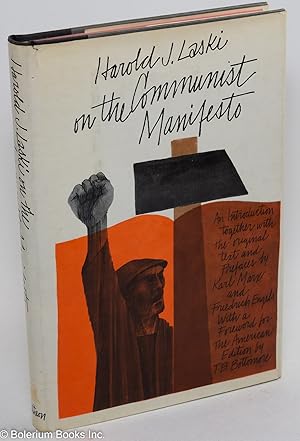 Seller image for Harold J. Laski on The Communist Manifesto - An Introduction Together with the Original Text and Prefaces by Karl Marx and Friedrich Engels. Foreword for the American Edition by T. B. Bottomore for sale by Bolerium Books Inc.