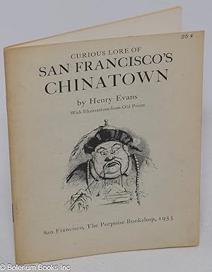 Curious Lore of San Francisco's Chinatown, with illustrations from old prints