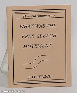 What was the free speech movement? Thirtieth Anniversary