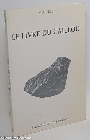 Le Livre du Caillou. Avec trente illustrations de l'auteur - Preface et postface de Franco Renzulli