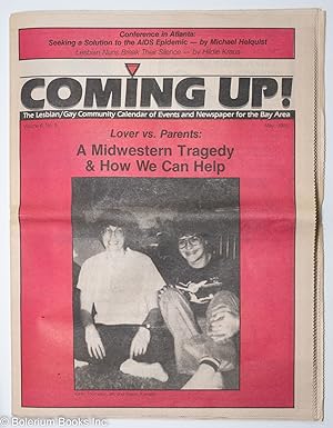 Seller image for Coming Up! the lesbian/gay community calendar of events and newspaper for the Bay Area [aka San Francisco Bay Times] vol. 6, #8, May 1985: Lover vs. Parents: a Midwestern Tragedy & How We Can Help for sale by Bolerium Books Inc.