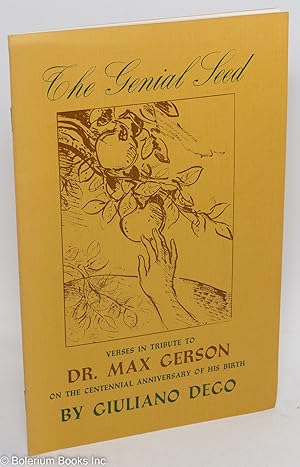 Immagine del venditore per The Genial Seed; Verses in Tribute to Dr. Max Gerson (1881-1959) on the Centennial Anniversary of his Birth venduto da Bolerium Books Inc.
