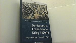 Bild des Verkufers fr Der Deutsch-Franzsische Krieg 1870/71. Vorgeschichte, Verlauf, Folgen. zum Verkauf von Antiquariat Uwe Berg