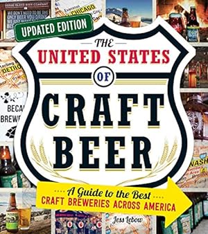 Immagine del venditore per The United States of Craft Beer, Updated Edition: A Guide to the Best Craft Breweries Across America venduto da Reliant Bookstore