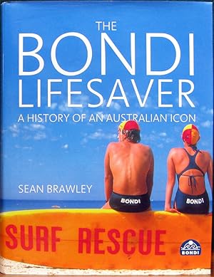 Bild des Verkufers fr BONDI LIFESAVER. A History of an Australian Icon. zum Verkauf von The Antique Bookshop & Curios (ANZAAB)