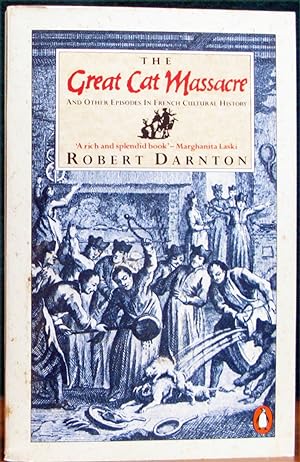 Seller image for THE GREAT CAT MASSACRE. And other episodes in French cultural history. for sale by The Antique Bookshop & Curios (ANZAAB)