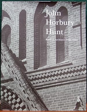 Bild des Verkufers fr JOHN HORBURY HUNT. Radical Architect 1838-1904. zum Verkauf von The Antique Bookshop & Curios (ANZAAB)