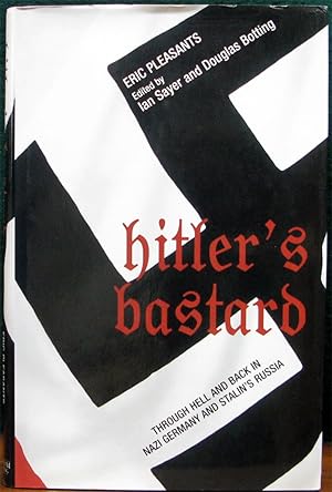 Seller image for HITLER'S BASTARD. Through Hell and Back in Nazi Germany and Stalin's Russia. Edited by Ian Sayer and Douglas Botting. for sale by The Antique Bookshop & Curios (ANZAAB)