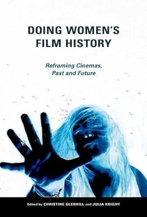 Immagine del venditore per Doing Women's Film History : Reframing Cinemas, Past and Future venduto da AHA-BUCH GmbH