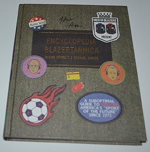 Immagine del venditore per Men in Blazers Present Encyclopedia Blazertannica: A Suboptimal Guide to Soccer, America's "Sport of the Future" Since 1972 venduto da Bibliomadness