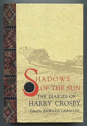 Seller image for Shadows of the Sun: The Diaries of Harry Crosby for sale by Between the Covers-Rare Books, Inc. ABAA