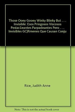 Bild des Verkufers fr Those Ooey Gooey Winky Blinky but . . . Invisible: Esos pringosos viscosos pestaeantes parpadeantes pero . . . invisibles grmenes que causan conjuntivitis (Spanish Edition) zum Verkauf von Reliant Bookstore