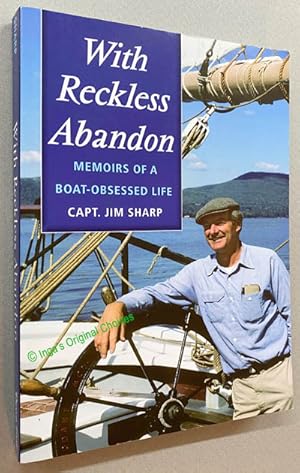 Immagine del venditore per With Reckless Abandon: Memoirs of a Boat-Obsessed Life venduto da Inga's Original Choices